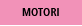 MOTORI